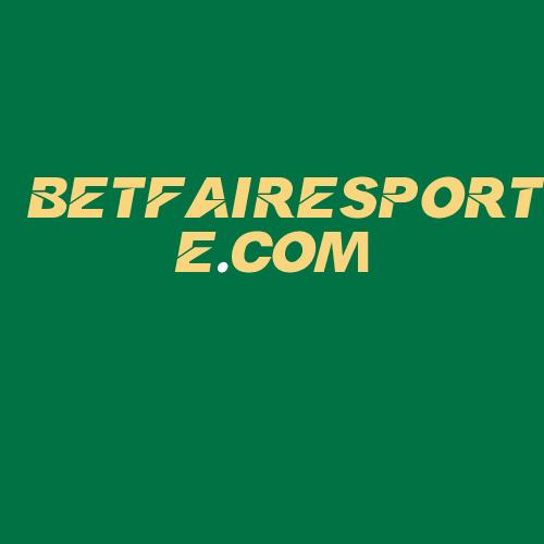 Logo da BETFAIRESPORTE